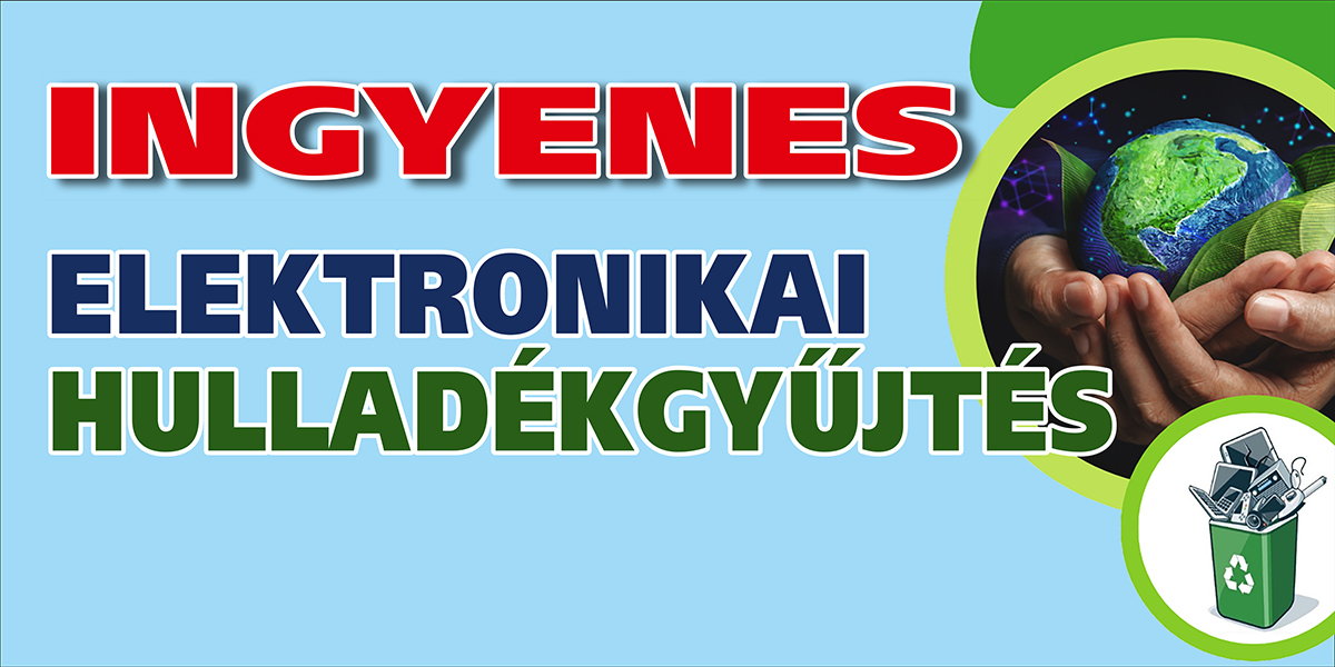 Ingyenes elektronikai hulladékgyűjtés MEGHOSSZABBÍTVA!
